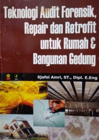 Teknologi sudit forensik, repair dan retrofit untuk rumah & bangunan gedung