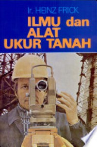 Ilmu dan alat ukur tanah: alat penyipat datar, alat ukur sudut, pengukur jarak dan triangulasi sederhana