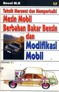 Teknik merawat dan memperbaiki mesin mobil berbahan bakar bensin & modifikasi mobil