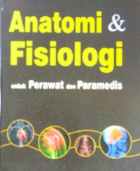 Anatomi & fisiologi untuk perawat dan paramedis