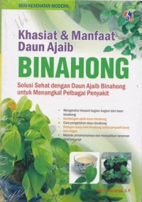 Khasiat dan manfaat daun ajaib binahong: solusi sehat dengan daun ajaib binahong untuk menangkal pelbagai penyakit