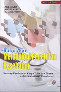 Buku ajar metodologi penelitian kesehatan: konsep pembuatan karya tulis dan tesis untuk mahasiswa kesehatan