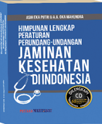 Himpunan lengkap peraturan perundang-undangan jaminan kesehatan di Indonesia
