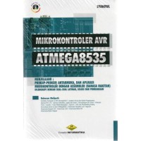 Mikrokontroler AVR ATmega8535: menjelajahi:Prinsip-prinsip, antar muka, dan aplikasi mikrokontroler dengan assembler (bahasa rakitan)