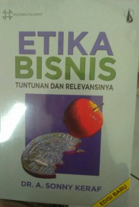 Etika bisnis: tuntutan dan relevansinya