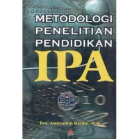 Metodologi penelitian pendidikan ilmu pengetahuan alam (IPA)