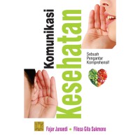Komunikasi kesehatan: sebuah pengantar komprehensif