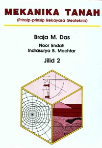 Mekanika tanah: (prinsip-prinsip rekayasa geoteknis), jilid 2