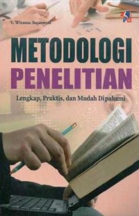 Metodologi penelitian: lengkap, praktis, dan mudah dipahami