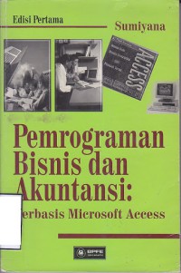 Pemrograman bisnis dan akuntansi: berbasis Microsoft Access