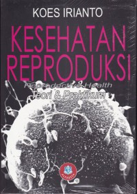 Kesehatan reproduksi (reproductive health)teori dan praktikum