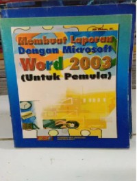 Membuat laporan dengan Microsoft Word 2003: (untuk pemula)